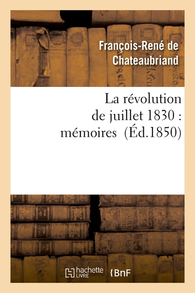 La Révolution De Juillet 1830 : Mémoires