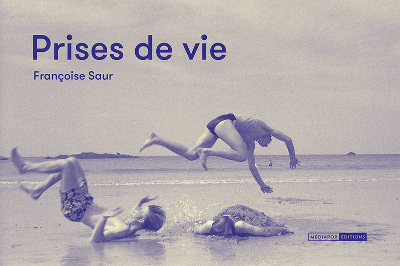 Prises De Vie - Françoise Saur