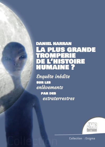 La plus grande tromperie de l'histoire humaine ? Enquête inédite sur les enlèvements par des extraterrestres