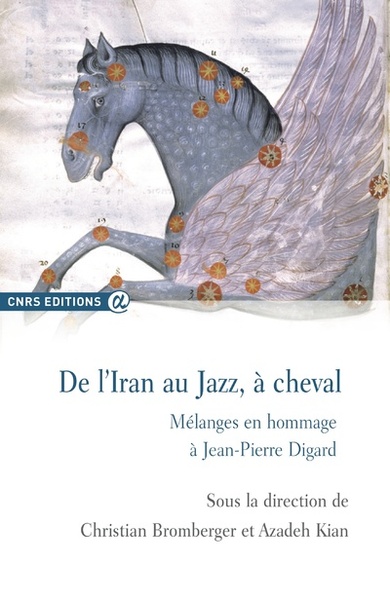 De L'Iran Au Jazz, À Cheval-Mélanges En Hommage À Jean-Pierre Digard