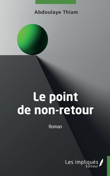 Le point de non-retour - Abdoulaye Thiam