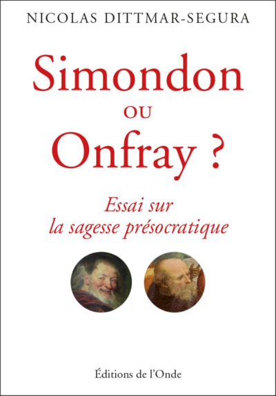 Simondon ou Onfray ? - Nicolas Dittmar