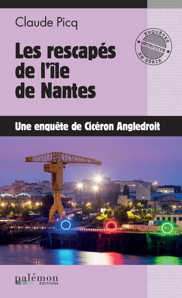 Les rescapés de l'île de Nantes - cicéron angledroit