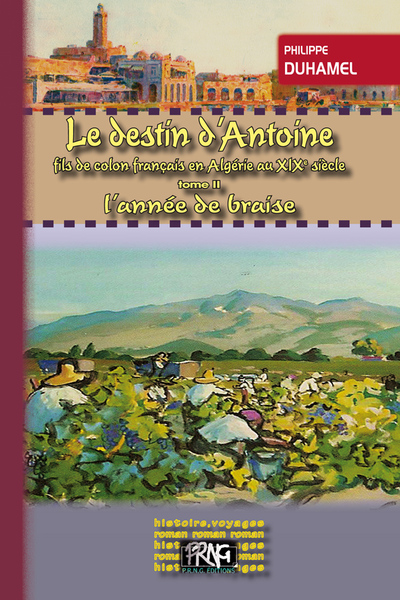 Le Destin d'Antoine : L'année de braise - Tome 2