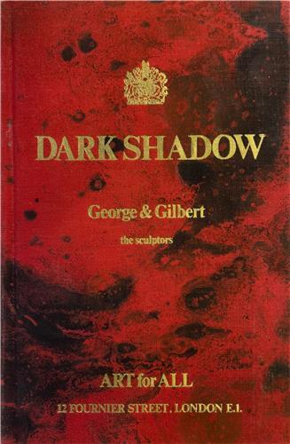 Gilbert & George Dark Shadow /Anglais