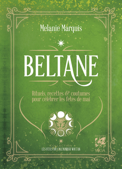 Beltane - Rituels, recettes & coutumes pour célébrer les fêtes de mai