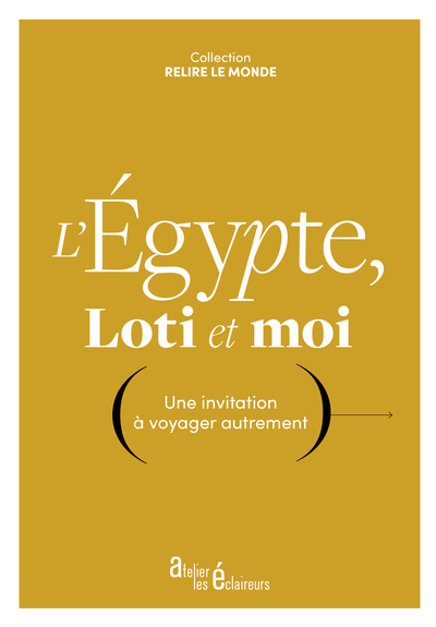 L'Egypte, Loti et moi : une invitation à voyager autrement