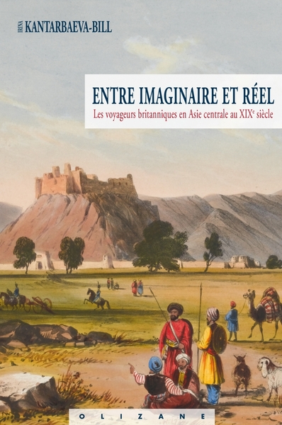 Entre imaginaire et réel - Les voyageurs britanniques en Asi - Irina KANTARBAEVA-BILL