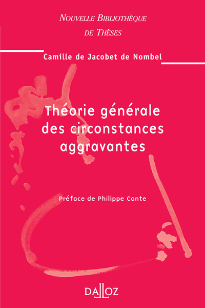 Théorie générale des circonstances aggravantes. Volume 55 - Camille de Jacobet de Nombel