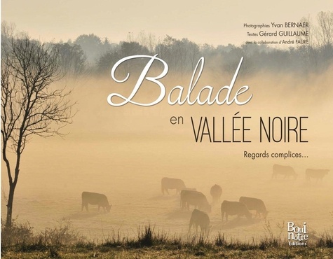 Balade en Vallée Noire. Regards complices...