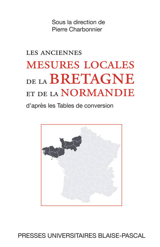 Les anciennes mesures locales de la Bretagne et de la Normandie - Pierre Charbonnier