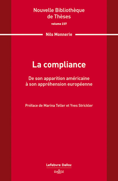 La compliance. Volume 237 - De son apparition américaine à son appréhension européenne - Nils Monnerie