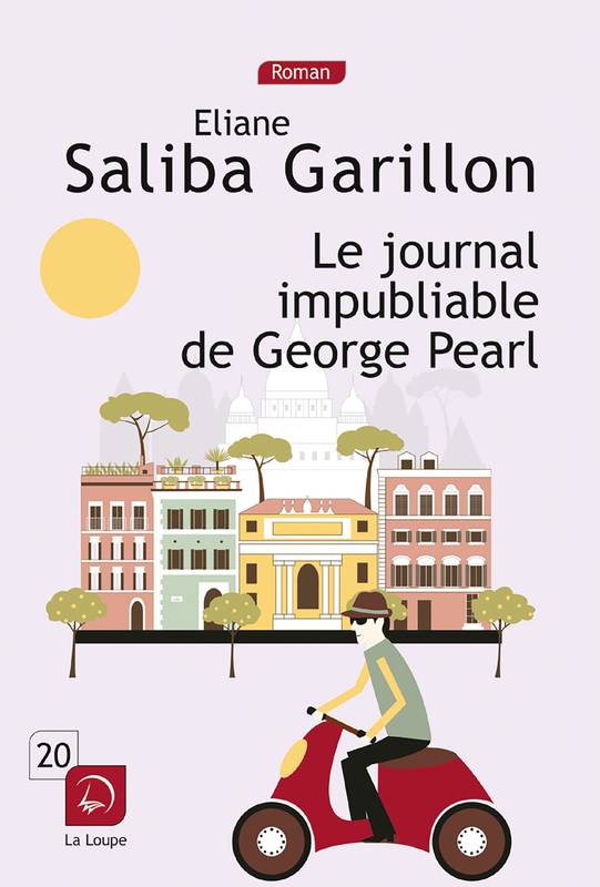 Le journal impubliable de George Pearl - Eliane Saliba Garillon