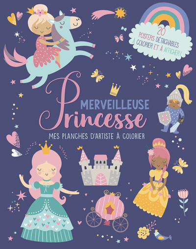 Merveilleuse princesse : 20 posters détachables à colorier et à afficher