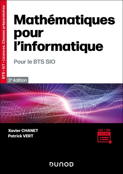 Mathématiques pour l'informatique - 3e éd.- Pour le BTS SIO - Xavier Chanet