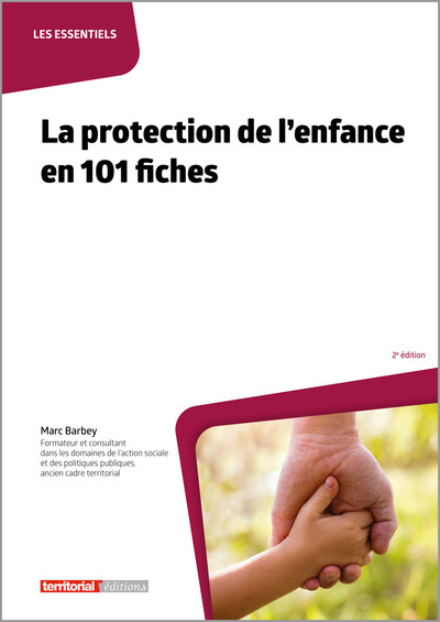 La protection de l'enfance en 101 fiches