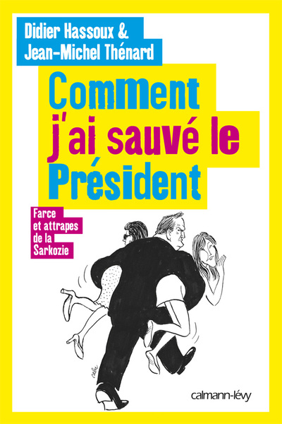 Comment j'ai sauvé le Président