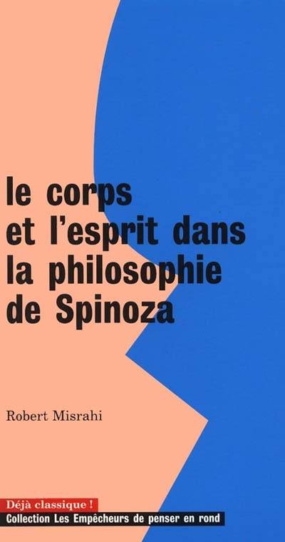 Le Corps et l'Esprit dans la philosophie de Spinoza