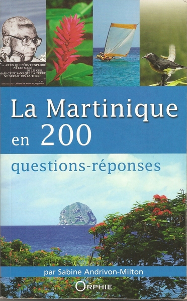 La Martinique en 200 questions-réponses - Andrivon Milton, Sabine