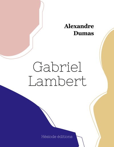 Gabriel Lambert - Jean-Louis-Alexandre Dumas