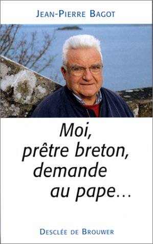 Moi, prêtre breton, demande au pape