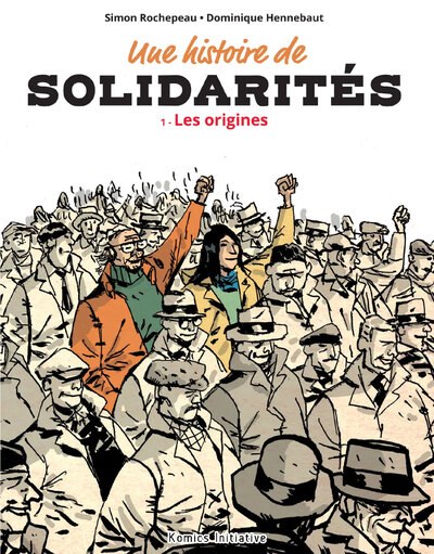 Une histoire de solidarités Volume 1