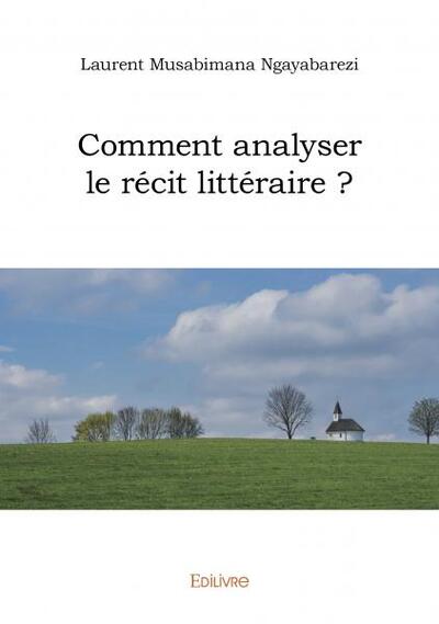 Comment analyser le récit littéraire ?