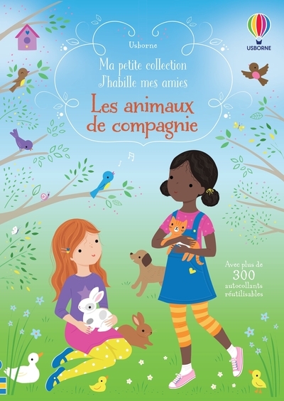 Les animaux de compagnie - J'habille mes amies Ma petite collection - Fiona Watt