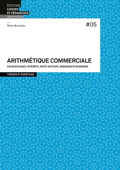 Arithmétique commerciale 5 - Remy BUCHELER