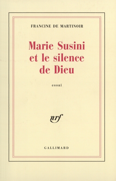 Marie Susini et le silence de Dieu - Francine de Martinoir