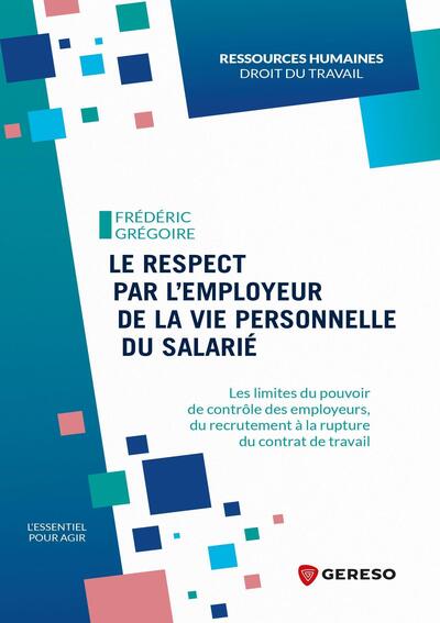 Le respect par l'employeur de la vie personnelle du salarié