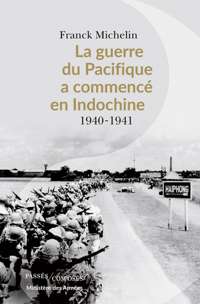 La Guerre du Pacifique a commencé en Indochine - Franck Michelin