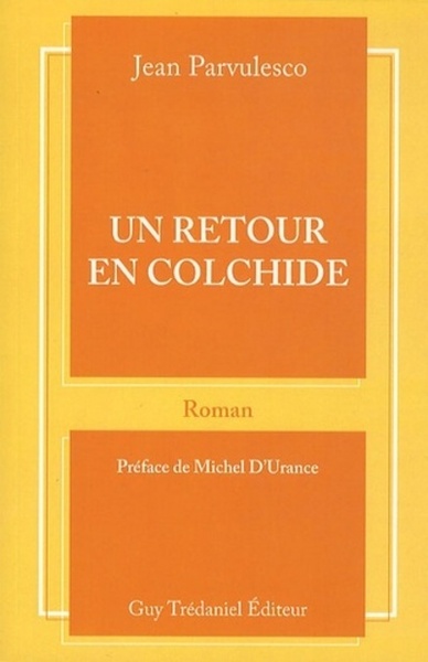 Un Retour En Colchide - Jean Parvulesco