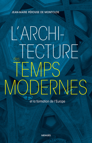 L'Architecture Des Temps Modernes Et La Formation De L'Europe - Jean-Marie Pérouse De Montclos