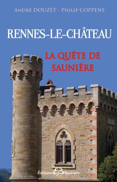 La Quête De Saunière De Rennes-Le-Château À Périllos, De Rennes-Le-Château À Périllos