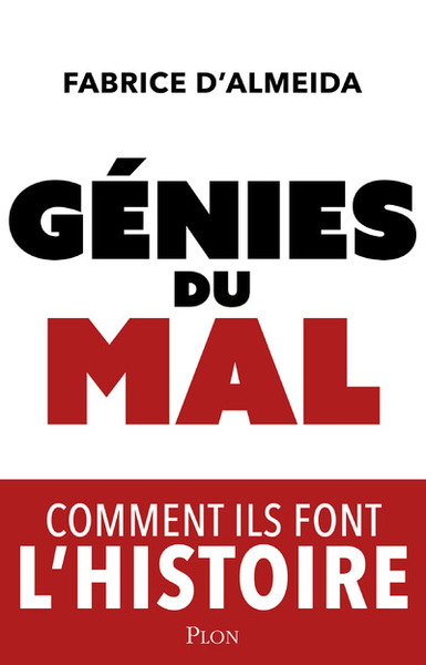 Génies Du Mal - Comment Ils Font L'Histoire