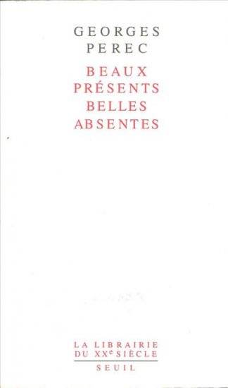 Beaux Présents, Belles Absentes - Georges Perec