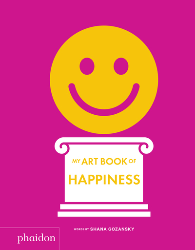 My artbook of happiness - Shana Gozansky