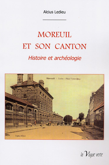 MOREUIL ET SON CANTON  Histoire et archéologie