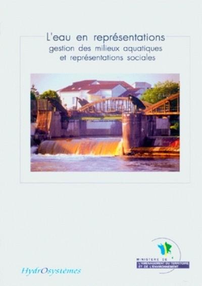 L'eau en représentations : gestion des milieux aquatiques et représentations sociales