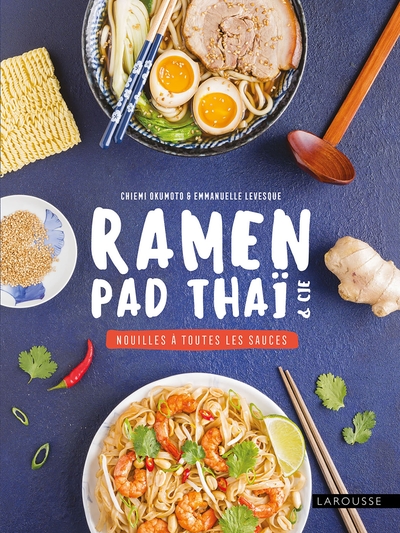 Ramen, pad thaï et Cie : nouilles à toutes les sauces