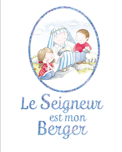 Le Seigneur Est Mon Berger, Pour Les Enfants