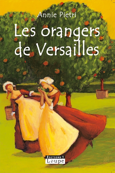 Les orangers de Versailles Volume 1