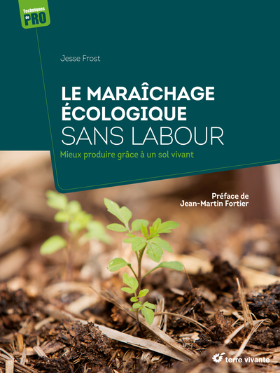 Le maraîchage écologique sans labour - Jesse Frost