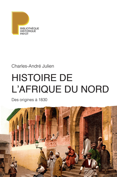 Histoire de l'Afrique du Nord - Charles-André Julien