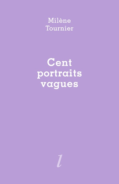 Cent portraits vagues - Milène TOURNIER