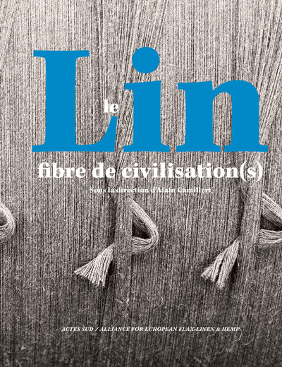 Le Lin, fibre de civilisation(s)