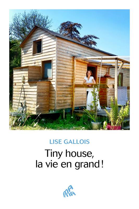 Tiny House, la vie en grand !