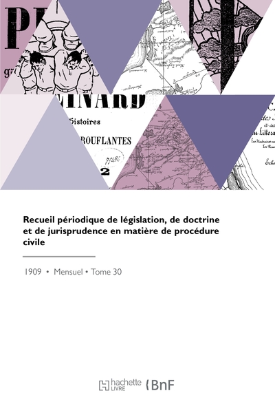 Recueil périodique de législation, de doctrine et de jurisprudence en matière de procédure civile