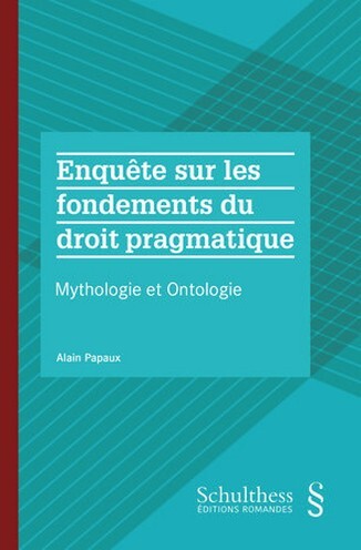 Enquête Sur Les Fondements Du Droit Pragmatique, Mythologie Et Ontologie